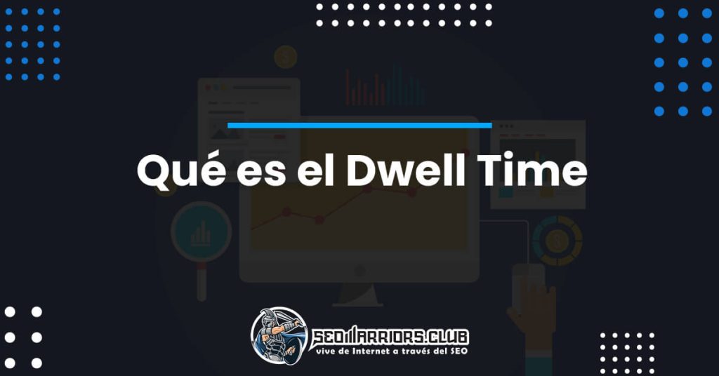 Qué es el Dwell Time