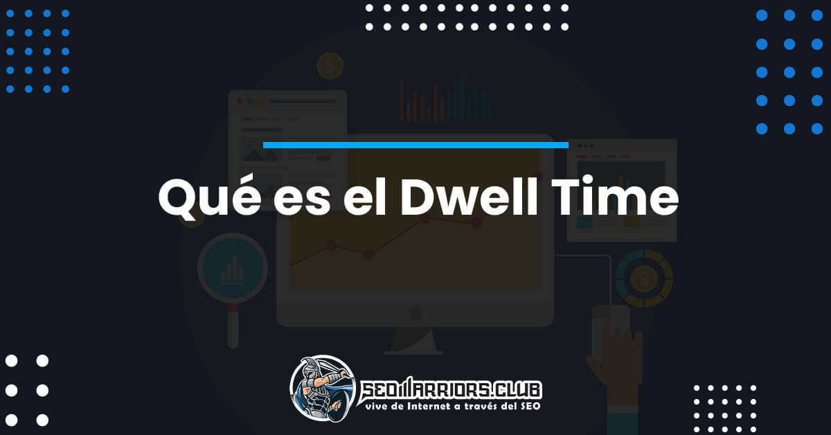 Qué es el Dwell Time