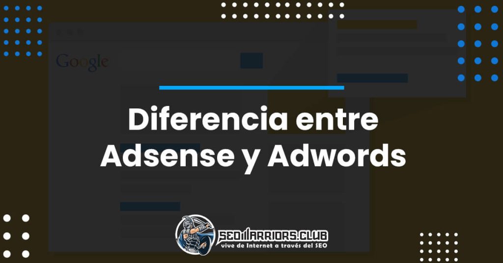 Diferencia entre Adsense y Adwords
