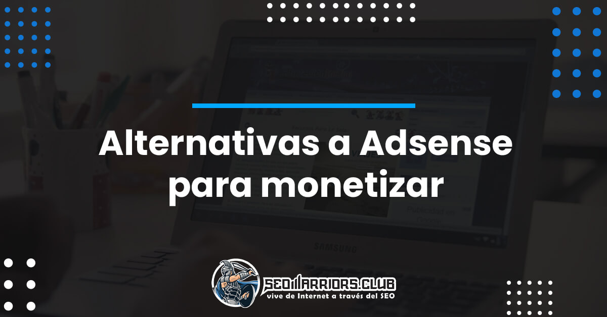 Alternativas a Adsense para monetizar